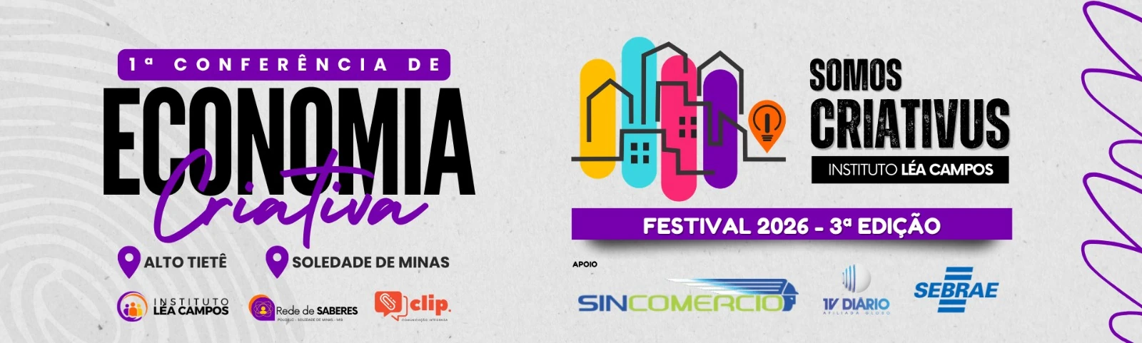 Banner promocional da 1ª Conferência de Economia Criativa e 3ª edição do Festival Somos Criativus 2026. O banner destaca os locais Alto Tietê e Soledade de Minas, com o logotipo do Instituto Léa Campos. Na parte inferior, logos de apoio do Sincomercio, TV Diário e SEBRAE.